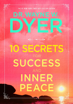 10 Secrets for Success and Inner Peace(English, Paperback, Wayne W. Dyer)