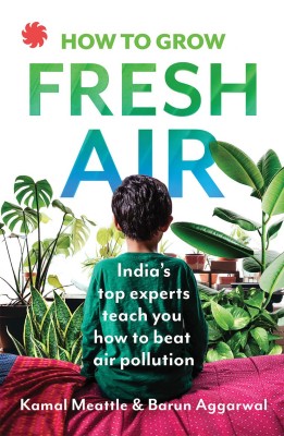 How to Grow Fresh Air(English, Paperback, Barun Aggarwal Kamal Meattle)