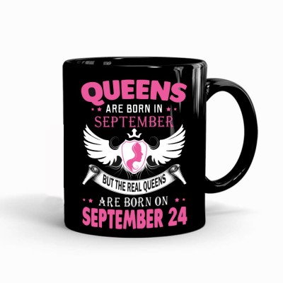 MUGKIN SEP231 QUEENS are born on September 24 , Best Birthday Gift For SISTER, friend, BLACK-8943564B6813 Ceramic Coffee Mug(350 ml)