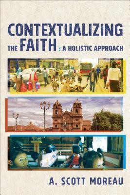 Contextualizing the Faith(English, Paperback, Moreau A. Scott)