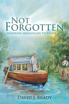Not Forgotten(English, Paperback, Brady David J)