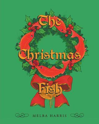 The Christmas Fish(English, Paperback, Harris Melba)