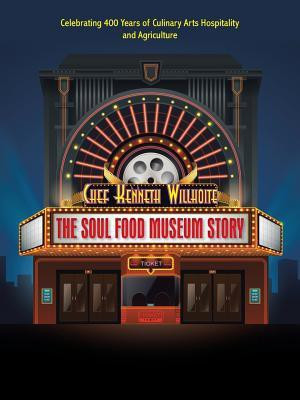 The Soul Food Museum Story(English, Paperback, Willhoite Chef Kenneth)