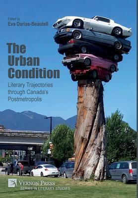 The Urban Condition: Literary Trajectories through Canada's Postmetropolis(English, Hardcover, unknown)