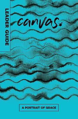 Canvas: A Portrait of Grace Leader Guide(English, Paperback, unknown)