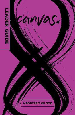 Canvas: A Portrait of God Leader Guide(English, Paperback, unknown)