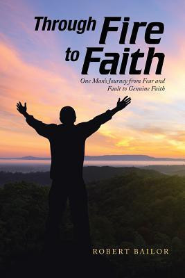Through Fire to Faith(English, Paperback, Bailor Robert)