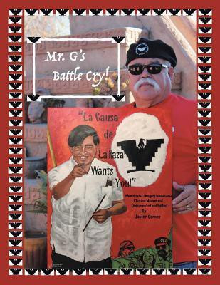 Mr. G's Battle Cry! La Causa De La Raza Wants You(English, Paperback, Gomez Javier)