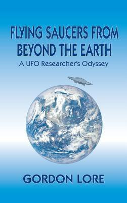 Flying Saucers From Beyond the Earth(English, Hardcover, Lore Gordon)
