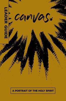 Canvas: A Portrait of The Holy Spirit Leader Guide(English, Paperback, unknown)
