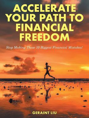 Accelerate Your Path to Financial Freedom(English, Paperback, Liu Geraint)