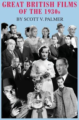 Great British Films of the 1930s(English, Hardcover, Palmer Scott V)