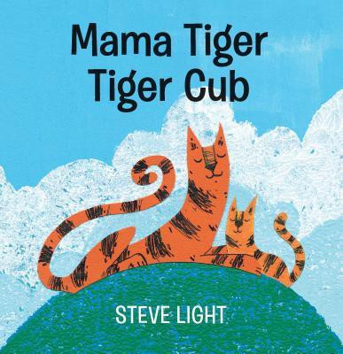 Mama Tiger, Tiger Cub(English, Board book, Light Steve)