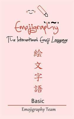 Emojigraphy The International Emoji Language(English, Paperback, Emojigraphy Team)