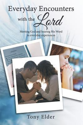 Everyday Encounters with the Lord(English, Paperback, Elder Tony)