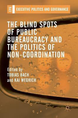 The Blind Spots of Public Bureaucracy and the Politics of Non-Coordination(English, Hardcover, unknown)
