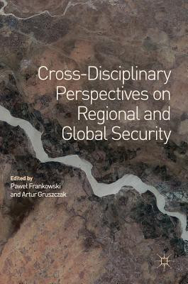 Cross-Disciplinary Perspectives on Regional and Global Security(English, Hardcover, unknown)