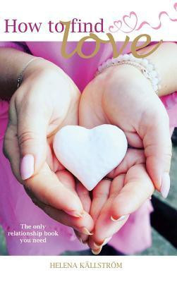 How to Find Love(English, Hardcover, Kaellstroem Helena)