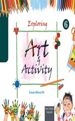 Together With Exploring Art & Activity Class- 6(English, Paperback, Rachna Sagar)