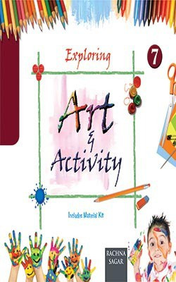 Together With Exploring Art & Activity Class- 7(English, Paperback, Rachna Sagar)