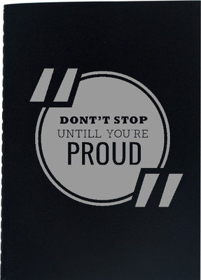 

The Crazy Me A5 Notebook(Don't stop Until you're Proud Black, Black)