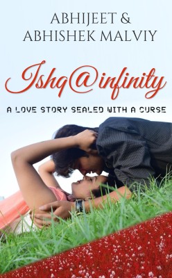 Ishq@Infinity A Love Story Sealed With A Curse(English, Paperback, Abhijeet, Abhishek Malviy)
