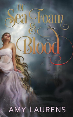 Of Sea Foam and Blood(English, Paperback, Laurens Amy)