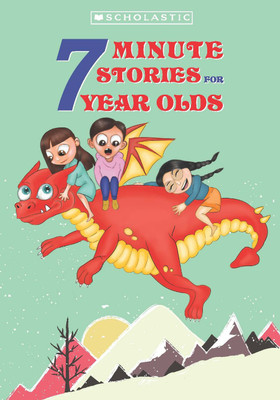 7 Minute Tales for 7 Year Olds(English, Paperback, Scholastic) Flipkart