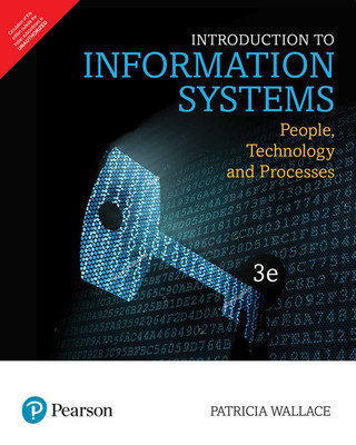 Introduction to Information Systems: People, Technology and Processes(English, Paperback, Patricia Wallace)