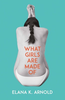 What Girls Are Made Of(English, Paperback, Arnold Elana K.)