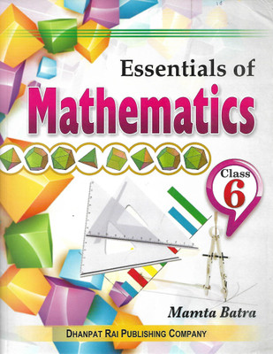 DHANPAT RAI ESSENTIAL OF MATHEMATICS CLASS 6(English, Paperback, MAMTRA BATRA)