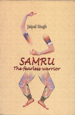 Samru: the Fearless Warrior(English, Paperback, Singh Jaipal)