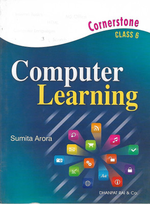 DHANPAT RAI CORNER STONE COMPUTER LEARNING CLASS6(English, Paperback, SUMITA ARORA)