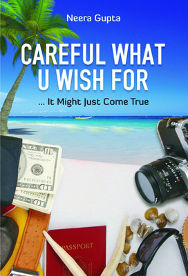 Careful What U Wish for(English, Paperback, Gupta Neera)