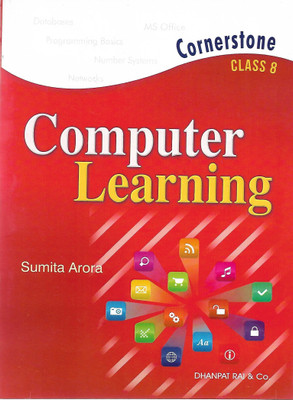 DHANPAT RAI CORNER STONE COMPUTER LEARNING CLASS 8(English, Paperback, SUMITA ARORA)