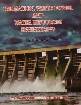 Irrigation, Water Power and Water Resources Engineering(English, Paperback, Dr. K. R. Arora)