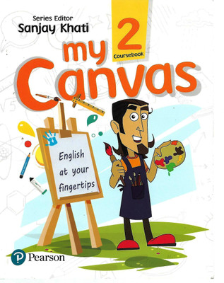 PEARSON MY CANVAS ( ENGLISH AT YOUR FINGERTIPS ) CLASS - 2(English, Paperback, SANJAY KHATI)