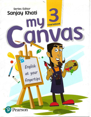 PEARSON MY CANVAS ( ENGLISH AT YOUR FINGERTIPS ) CLASS - 3(English, Paperback, SANJAY KHATI)