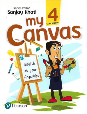 PEARSON MY CANVAS ( ENGLISH AT YOUR FINGERTIPS ) CLASS - 4(English, Paperback, SANJAY KHATI)