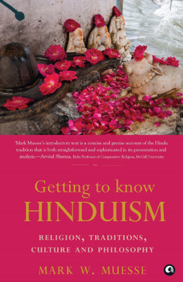 GETTING TO KNOW HINDUISM(English, Paperback, Mark W. Muesse)