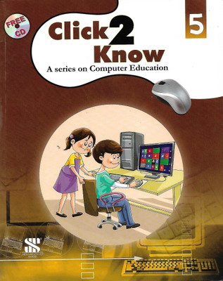SARASWATI CLICK 2 KNOW A SERIES ON COMPUTER EDUTION 5(English, Paperback, VIVEK SHARMA)