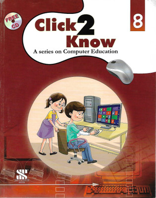 SARASWATI CLICK 2 KNOW A SERIES ON COMPUTER EDUTION 8(English, Paperback, VIVEK SHARMA)