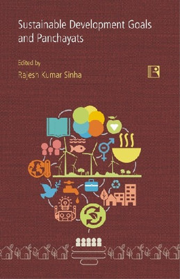 SUSTAINABLE DEVELOPMENT GOALS AND PANCHAYATS(English, INDIGO BOOKS, Rajesh Kumar Sinha (ed.))