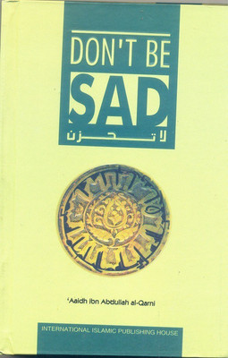 Don't Be Sad(Hardbound, Aaidh Ibn Abdullah Al Qarni)