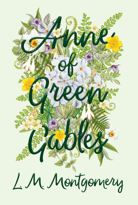 Anne of Green Gables(English, Hardcover, Montgomery L M)