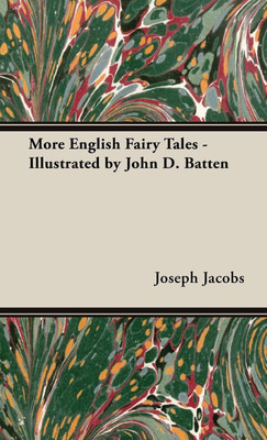 More English Fairy Tales - Illustrated by John D. Batten(English, Hardcover, Jacobs Joseph)