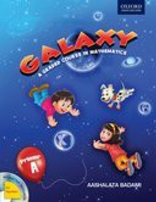 GALAXY - MATHEMATICS Primer A(English, Book, AASHALATA BADAMI)