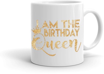 MUGKIN OCT06 I AM THE BIRTHDAY Queen, Best Birthday Gift For Sister, friend WHITE-847W32821 Ceramic Coffee Mug(350 ml)