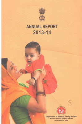 Annual Report 2013-14 Department Of Health & Family Welfare Ministry Of Health & Family Welfare(Paperback, Government of India)