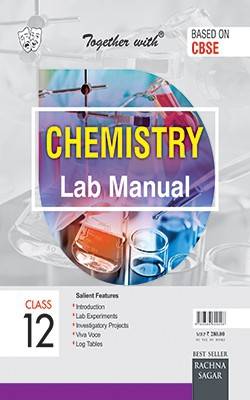 Together With Lab Manual Chemistry for Class 12  (English, Paperback, Rachna Sagar)